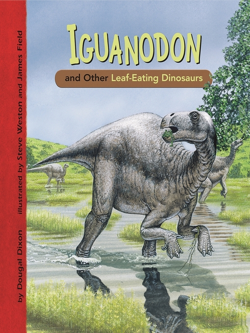 Title details for Iguanodon and Other Leaf-Eating Dinosaurs by Dougal Dixon - Wait list